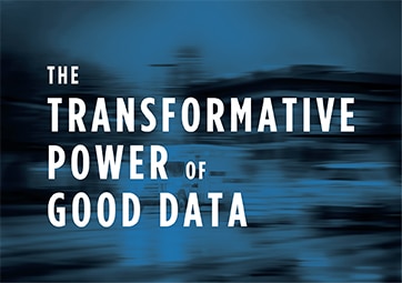 The Transformative Power of Good Data