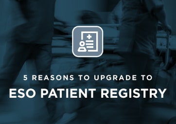 Five Reasons to Start Your ESO Patient Registry Upgrade