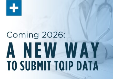 Coming in 2026: A New, Easier Way to Submit TQIP Data